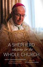 A Shepherd Solicitous for the Whole Church: Bishop Athanasius Schneider in Conversation with D?niel F?lep & Others