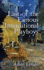 Last of the Famous International Playboys