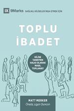 Toplu İbadet (Corporate Worship) (Turkish): How the Church Gathers As God's People