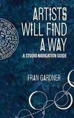 Artist Will Find a Way: A Studio Navigation Guide