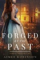 Forged by the Past: A Time Travel Romance