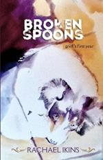 Broken Spoons: Grief's First Year