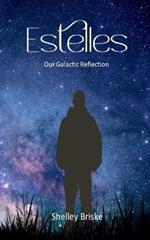 Estelles: Our Galactic Reflection