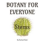 Botany for Everyone: Stems