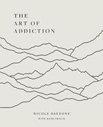 The Art of Addiction