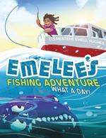 Emelee's Fishing Adventure: What a Day!