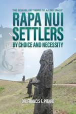 RAPA NUI Settlers: By Choice and Necessity