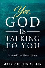 Yes, God is Talking to You!