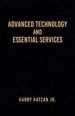 Advanced Technology and Essential Services: Practical Essays
