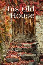 This Old House: ACFW Ohio 2025 Anthology