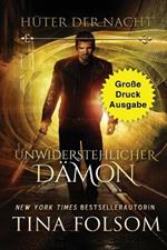 Unwiderstehlicher Damon (Grosse Druckausgabe)