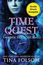 Time Quest - Umkehr des Schicksals (Grosse Druckausgabe)