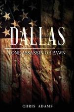 Dallas: Lone Assassin or Pawn