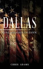 Dallas: Lone Assassin or Pawn