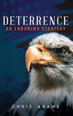 Deterrence: An Enduring Strategy