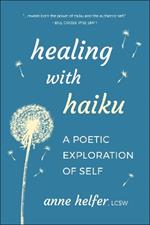 Healing with Haiku: A Poetic Exploration of Self