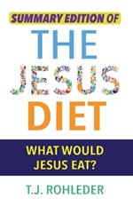 Summary Edition of The Jesus Diet