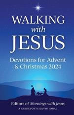 Walking with Jesus Devotions for Advent & Christmas 2024