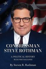 Congressman Steve Rothman: A Political History with Photographs