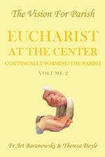 Eucharist at the Center: Volume 2