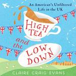 High Tea and the Low Down