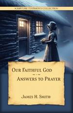 Our Faithful God: Answers to Prayer