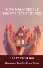 How Many People Maintain the House?: The Power of One
