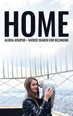 Home: Sacred Search for Belonging