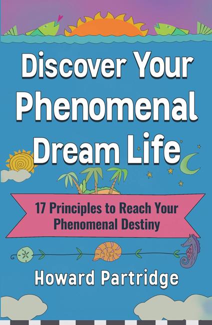 Discover Your Phenomenal Dream Life