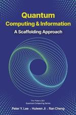 Quantum Computing and Information: A Scaffolding Approach