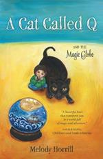 A Cat Called Q & the Magic Globe