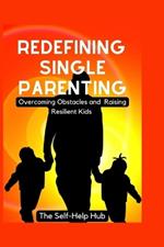 Redefining Single Parenting