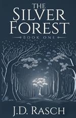 The Silver Forest, Book One