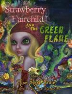 Strawberry Fairchild And The Green Flame