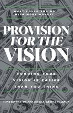 Provision for the Vision: Funding Your Vision is Easier Than You Think