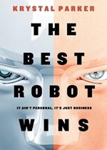 The Best Robot Wins: It Ain't Personal, It's Just Business