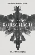 The Rorschach God: You thought I was exactly like you
