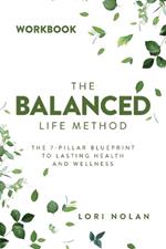 The Balanced Life Method Workbook