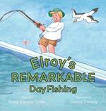 Elroy's Remarkable Day Fishing