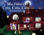 Miss Felina's Cats, Cats, Cats!