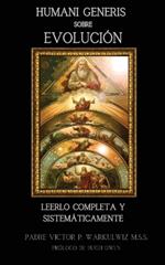 Humani Generis sobre Evoluci?n: Leerlo Completa Y Sistem?ticamente