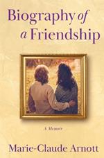 Biography of A Friendship