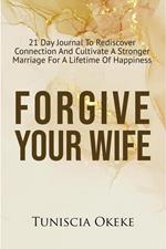 Forgiving Your Wife