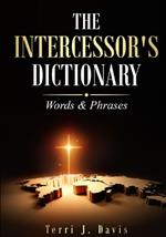 The Intercessor's Dictionary: Words & Phrases