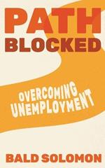 Path Blocked: Overcoming Unemployment