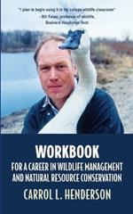 Workbook for a Career in Wildlife Management and Natural Resource Conservation