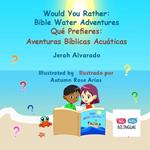 Would You Rather Bible Water Adventures: Qu? Prefieres: Aventuras B?blicas Acu?ticas