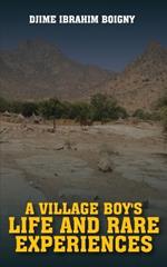 A Village Boy's Life and Rare Experiences