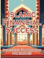 Islamic Financial Success: Budgeting for barakah for innimates