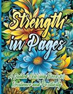Strength in Pages: A Guided Coloring Book for Resilience and Positivity